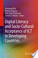 Digital Literacy and Socio-Cultural Acceptance of ICT in Developing Countries [E-Book] /