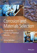 Corrosion and materials selection : a guide for petroleum and chemical industries [E-Book] /