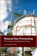 Natural gas processing : technology and engineering design [E-Book] /