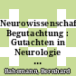Neurowissenschaftliche Begutachtung : Gutachten in Neurologie und nicht-forensischer Psychiatrie /