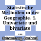 Statistische Methoden in der Geographie. 1. Univariate und bivariate Statistik : mit 44 Tabellen /