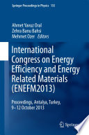 International Congress on Energy Efficiency and Energy Related Materials (ENEFM2013) : Proceedings, Antalya, Turkey, 9-12 October 2013 [E-Book] /