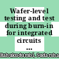 Wafer-level testing and test during burn-in for integrated circuits [E-Book] /
