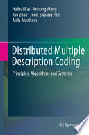 Distributed Multiple Description Coding : Principles, Algorithms and Systems [E-Book] /