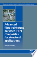 Advanced fibre-reinforced polymer (FRP) composites for structural applications [E-Book] /