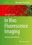 In Vivo Fluorescence Imaging : Methods and Protocols [E-Book] /