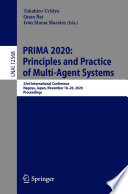 PRIMA 2020: Principles and Practice of Multi-Agent Systems : 23rd International Conference, Nagoya, Japan, November 18-20, 2020, Proceedings [E-Book] /