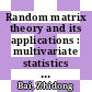 Random matrix theory and its applications : multivariate statistics and wireless communications [E-Book] /