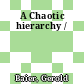 A Chaotic hierarchy /
