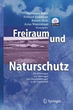 Freiraum und Naturschutz : die Wirkungen von Störungen und Zerschneidungen in der Landschaft [E-Book] /