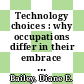 Technology choices : why occupations differ in their embrace of new technology [E-Book] /