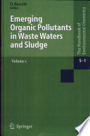 [Water pollution . I] , 1 . Emerging organic pollutants in waste waters and sludge /