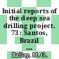 Initial reports of the deep sea drilling project. 73 : Santos, Brazil to Cape Town, South Africa, April to Kune 1980