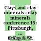 Clays and clay minerals : clay minerals conference 15 : Pittsburgh, PA, 10.10.66-13.10.66 /