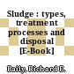 Sludge : types, treatment processes and disposal [E-Book] /