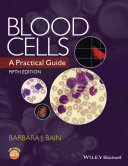 Blood cells : a practical guide [E-Book] /