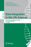 Data integration in the life sciences [E-Book] : 5th international workshop, DILS 2008, Evry, France, June 25-27, 2008 : proeceedings /