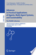 Advances in Practical Applications of Agents, Multi-Agent Systems, and Sustainability: The PAAMS Collection [E-Book] : 13th International Conference, PAAMS 2015, Salamanca, Spain, June 3-4, 2015, Proceedings /