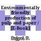 Environmentally friendly production of pulp and paper / [E-Book]