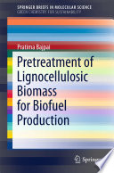 Pretreatment of Lignocellulosic Biomass for Biofuel Production [E-Book] /