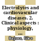 Electrolytes and cardiovascular diseases. 2. Clinical aspects : physiology, pathology, therapy.