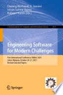 Engineering Software for Modern Challenges [E-Book] : First International Conference, ESMoC 2021, Johor, Malaysia, October 20-21, 2021, Revised Selected Papers /