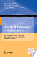 Intelligent Technologies and Applications [E-Book] : First International Conference, INTAP 2018, Bahawalpur, Pakistan, October 23-25, 2018, Revised Selected Papers /