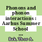 Phonons and phonon interactions : Aarhus Summer School lectures : 1963 /