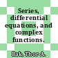 Series, differential equations, and complex functions.
