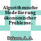 Algorithmische Modellierung ökonomischer Probleme.
