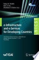 e-Infrastructure and e-Services for Developing Countries [E-Book] : 13th EAI International Conference, AFRICOMM 2021, Zanzibar, Tanzania, December 1-3, 2021, Proceedings /