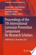 Proceedings of the 7th International Corrosion Prevention Symposium for Research Scholars [E-Book] : CORSYM 2021, November 2021 /