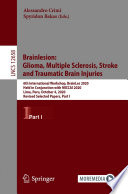Brainlesion: Glioma, Multiple Sclerosis, Stroke and Traumatic Brain Injuries [E-Book] : 6th International Workshop, BrainLes 2020, Held in Conjunction with MICCAI 2020, Lima, Peru, October 4, 2020, Revised Selected Papers, Part I /