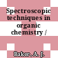 Spectroscopic techniques in organic chemistry /