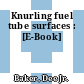 Knurling fuel tube surfaces : [E-Book]