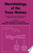 Neurobiology of the Trace Amines [E-Book] : Analytical, Physiological, Pharmacological, Behavioral, and Clinical Aspects /