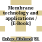Membrane technology and applications / [E-Book]