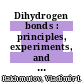 Dihydrogen bonds : principles, experiments, and applications [E-Book] /