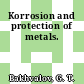 Korrosion and protection of metals.