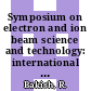 Symposium on electron and ion beam science and technology: international conference. 9 : proceedings Saint-Louis, MO, 05.80.