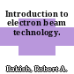 Introduction to electron beam technology.
