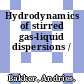 Hydrodynamics of stirred gas-liquid dispersions /