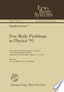 Few-Body Problems in Physics ’93 [E-Book] : Proceedings of the XIVth European Conference on Few-Body Problems in Physics, Amsterdam, The Netherlands, August 23–27, 1993 /