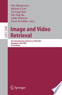 Image and Video Retrieval (vol. # 3568) [E-Book] / 4th International Conference, CIVR 2005, Singapore, July 20-22, 2005, Proceedings