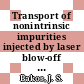 Transport of nonintrinsic impurities injected by laser blow-off method [E-Book] /