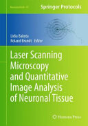Laser Scanning Microscopy and Quantitative Image Analysis of Neuronal Tissue [E-Book] /