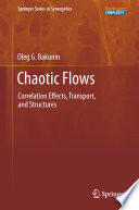 Chaotic Flows [E-Book] : Correlation effects and coherent structures /