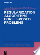Regularization algorithms for Ill-posed problems [E-Book] /
