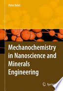 Mechanochemistry in Nanoscience and Minerals Engineering [E-Book] /