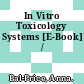 In Vitro Toxicology Systems [E-Book] /